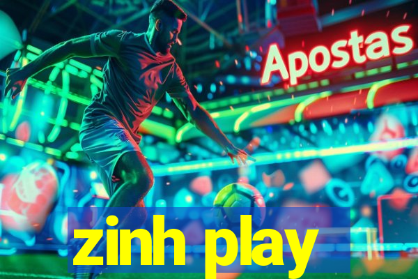 zinh play