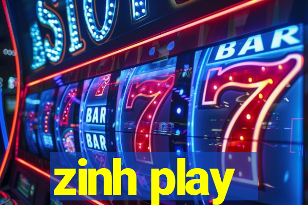 zinh play