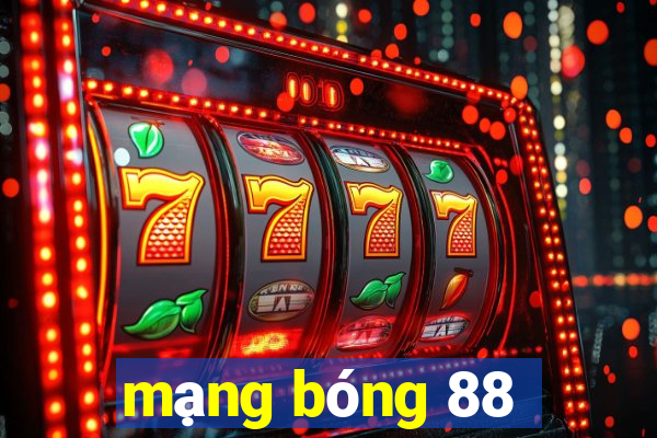 mạng bóng 88