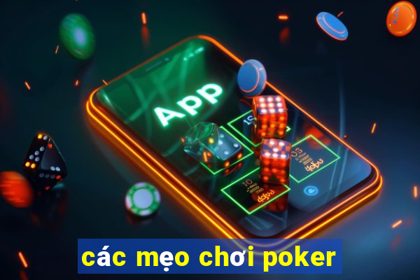 các mẹo chơi poker