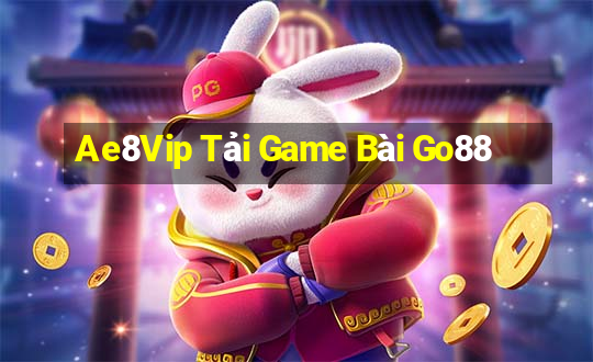 Ae8Vip Tải Game Bài Go88