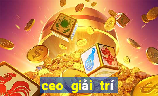 ceo giải trí phiên bản web