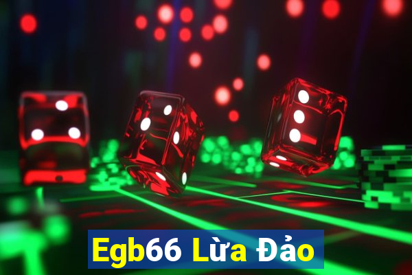 Egb66 Lừa Đảo