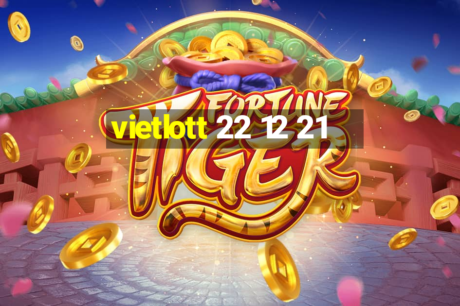 vietlott 22 12 21