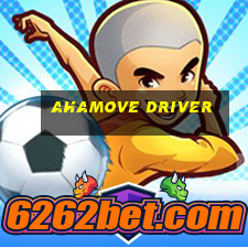 ahamove driver