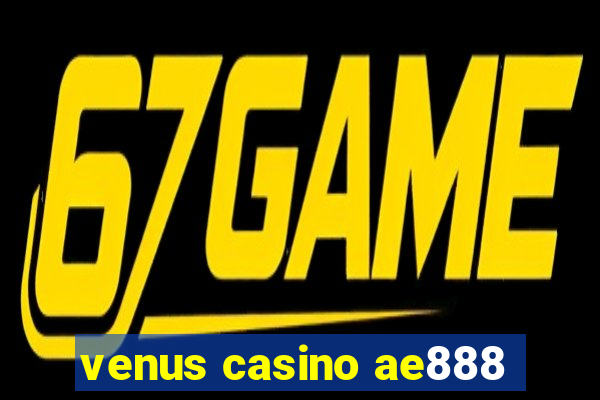 venus casino ae888