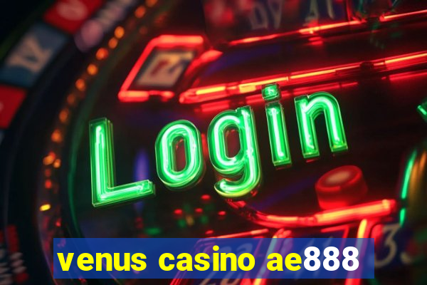 venus casino ae888