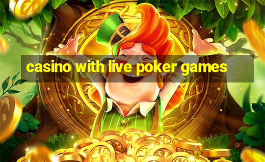 casino with live poker games