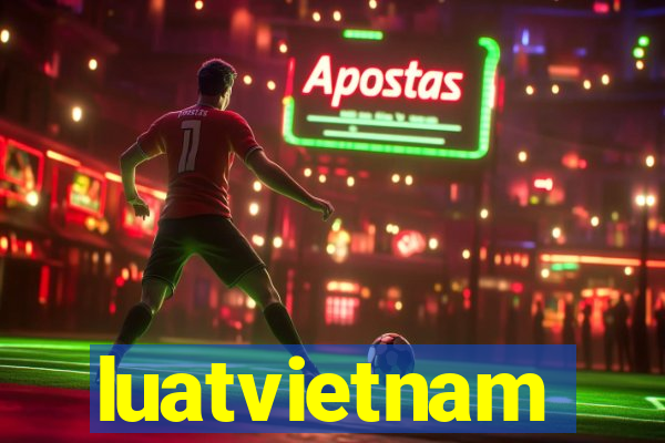 luatvietnam