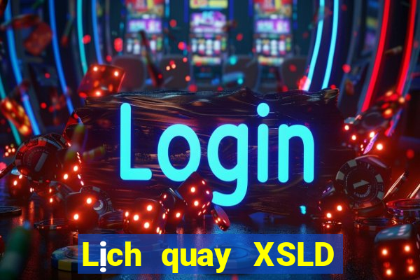 Lịch quay XSLD ngày 1