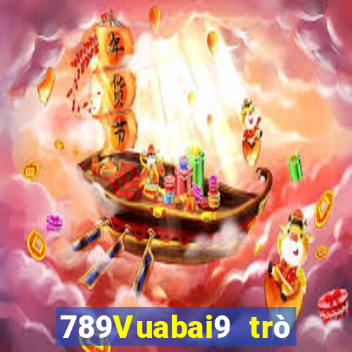 789Vuabai9 trò chơi tiền mặt