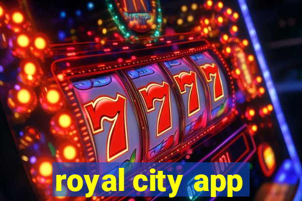 royal city app