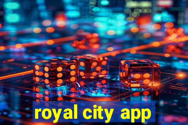 royal city app