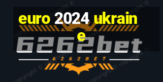 euro 2024 ukraine