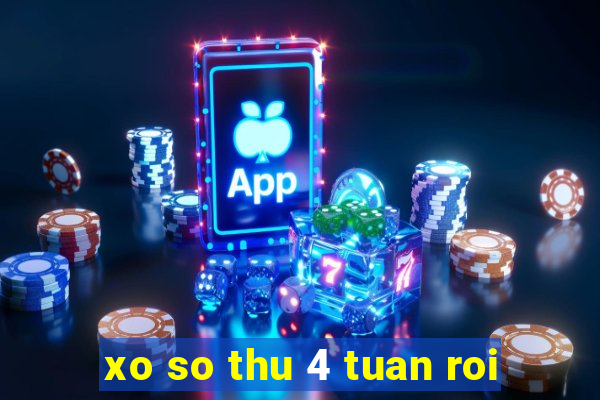 xo so thu 4 tuan roi