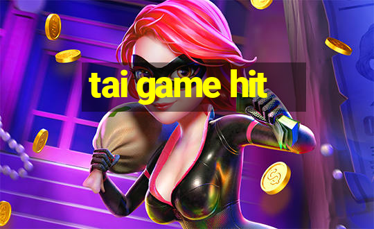 tai game hit