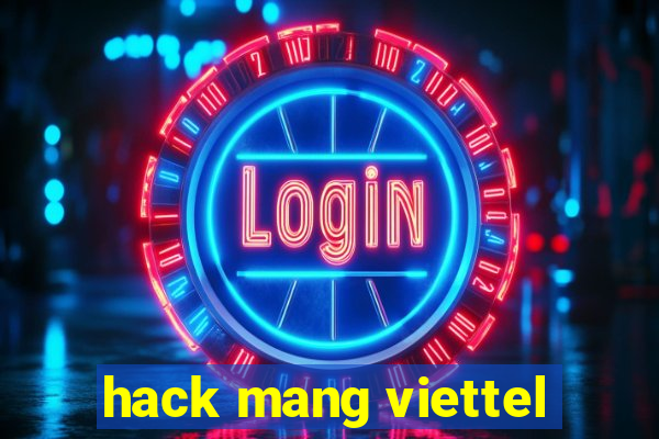 hack mang viettel