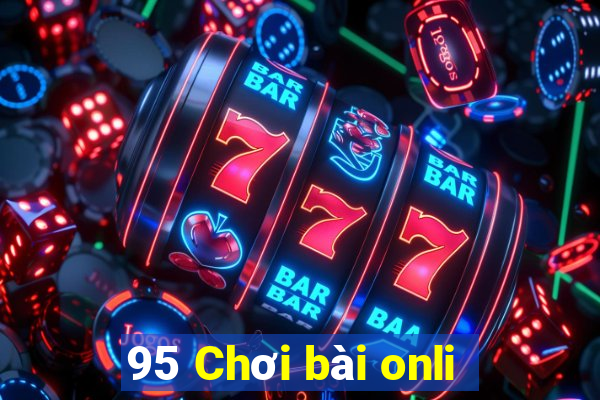 95 Chơi bài onli