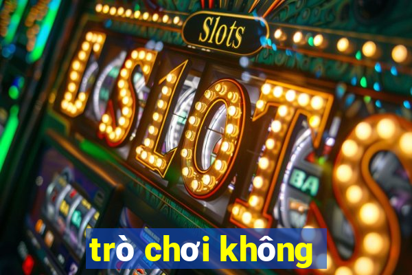 trò chơi không