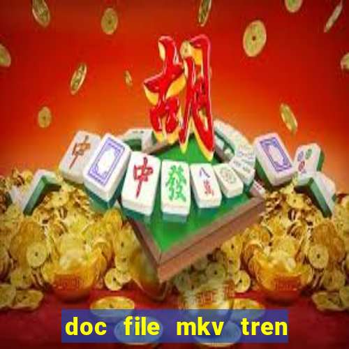 doc file mkv tren win 10