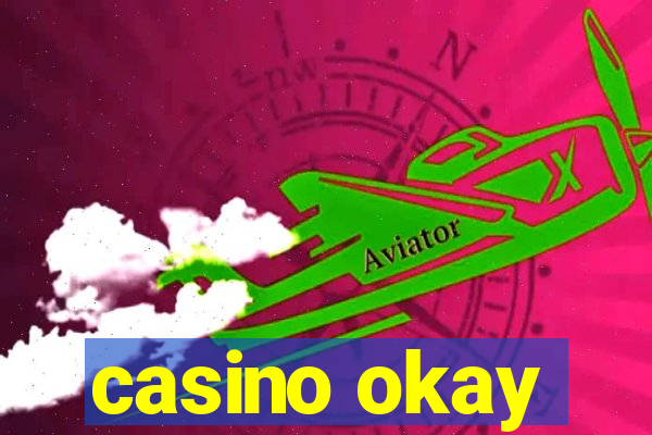 casino okay