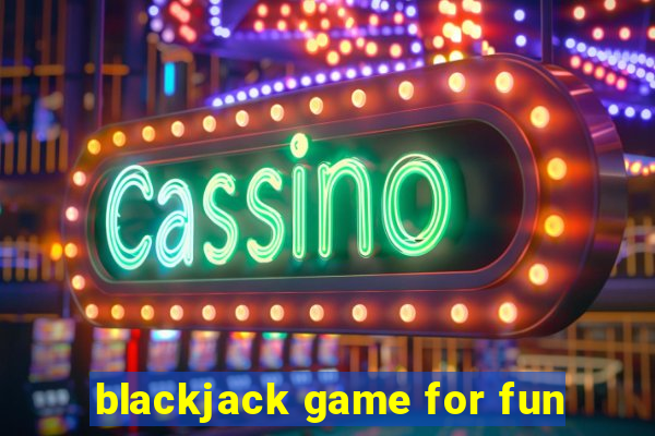 blackjack game for fun