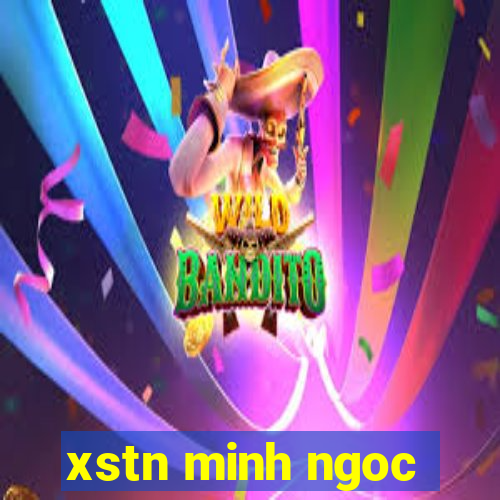 xstn minh ngoc