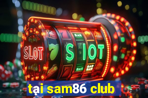 tại sam86 club