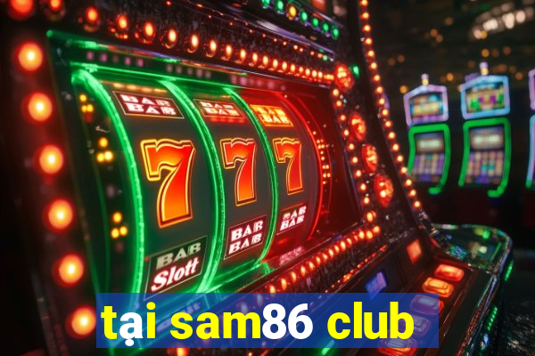 tại sam86 club