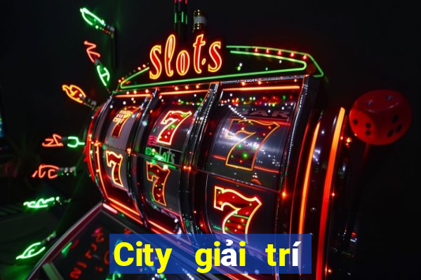 City giải trí mở tài khoản