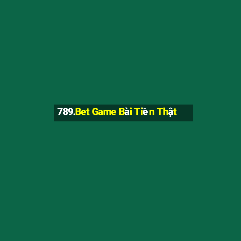 789.Bet Game Bài Tiền Thật