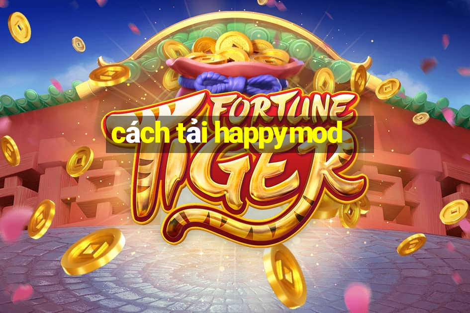 cách tải happymod