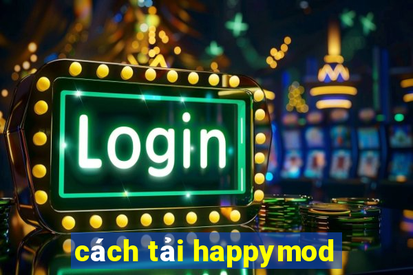 cách tải happymod