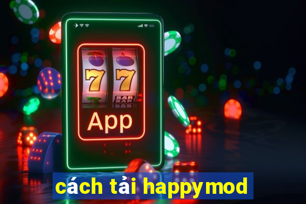 cách tải happymod