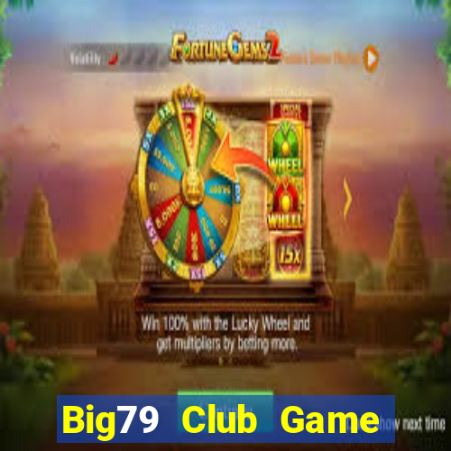 Big79 Club Game Bài Chắn