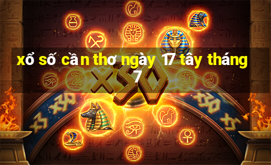 xổ số cần thơ ngày 17 tây tháng 7