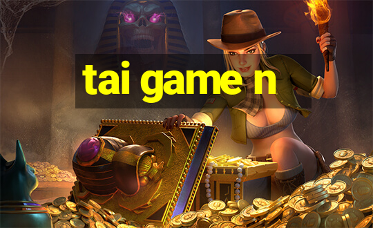 tai game n