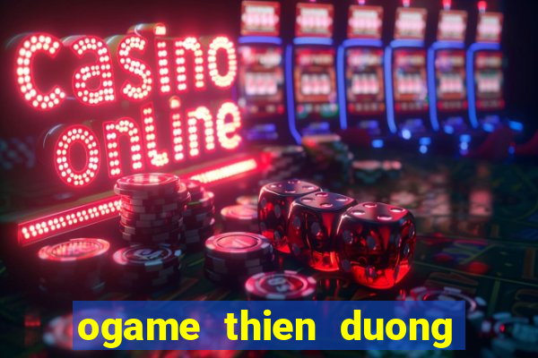 ogame thien duong giai tri