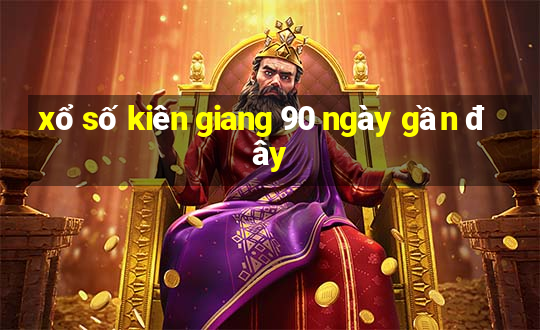 xổ số kiên giang 90 ngày gần đây