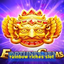 rainbow riches slot