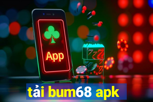 tải bum68 apk