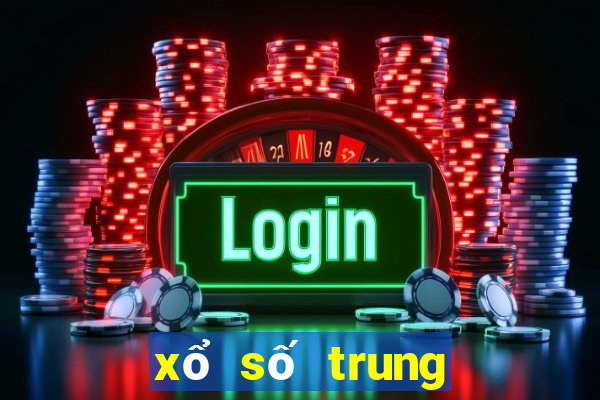 xổ số trung hôm nay