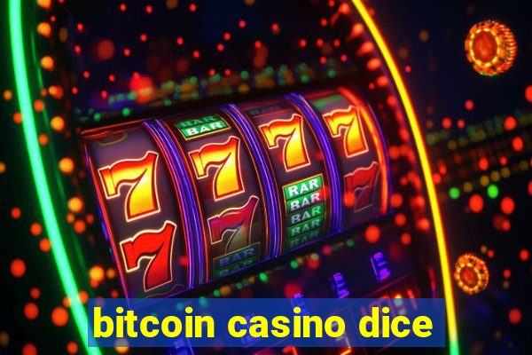 bitcoin casino dice