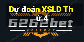 Dự đoán XSLD Thứ 4