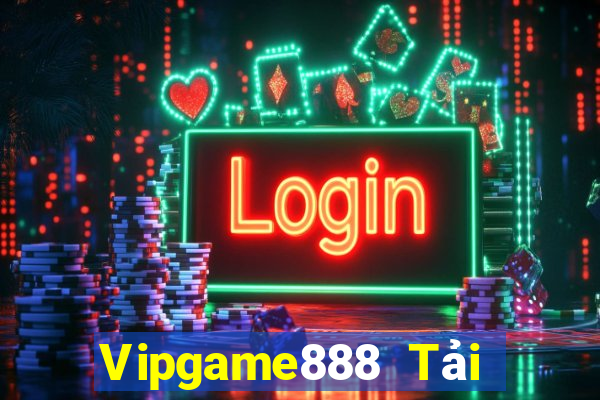 Vipgame888 Tải Game Bài Go88