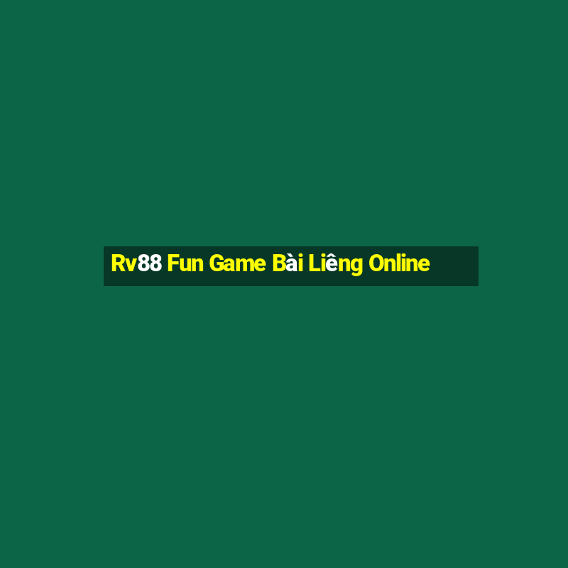 Rv88 Fun Game Bài Liêng Online