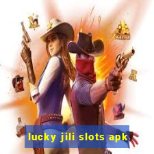 lucky jili slots apk