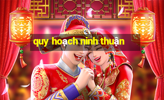 quy hoạch ninh thuận