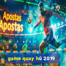 game quay hũ 2019