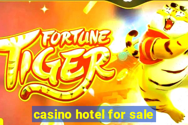 casino hotel for sale